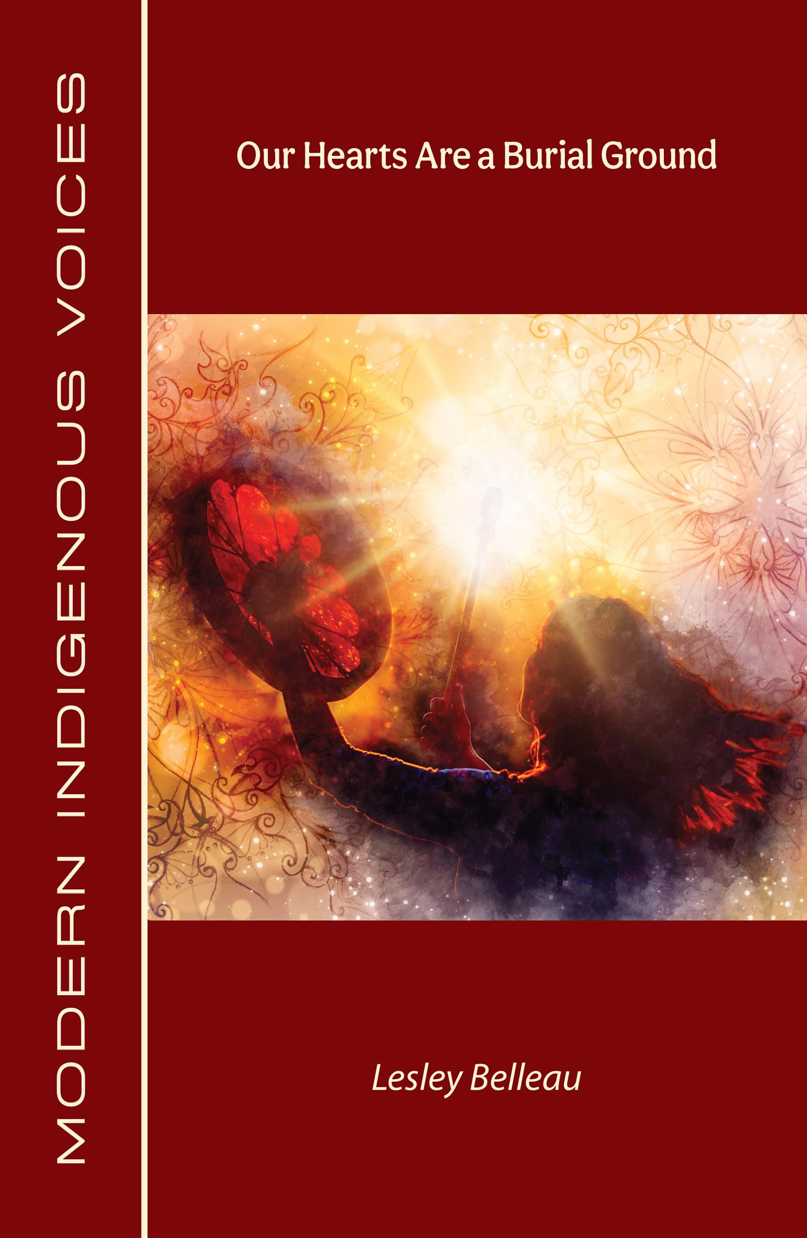 Our Hearts Are a Burial Ground (Modern Indigenous Voices)