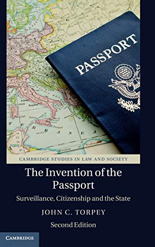 The Invention of the Passport: Surveillance, Citizenship and the State (Cambridge Studies in Law and Society)