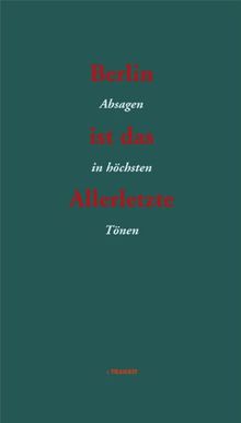 Berlin ist das Allerletzte: Absagen in höchsten Tönen