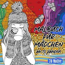 Malbuch für Mädchen ab 10 Jahren: 70 Motive (Malbücher für Erwachsene, Mädchen und Kinder)