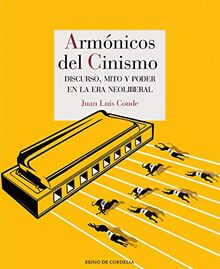Armónicos del cinismo: Discurso, mito y poder en la era neoliberal (Reino de Cordelia, Band 8)