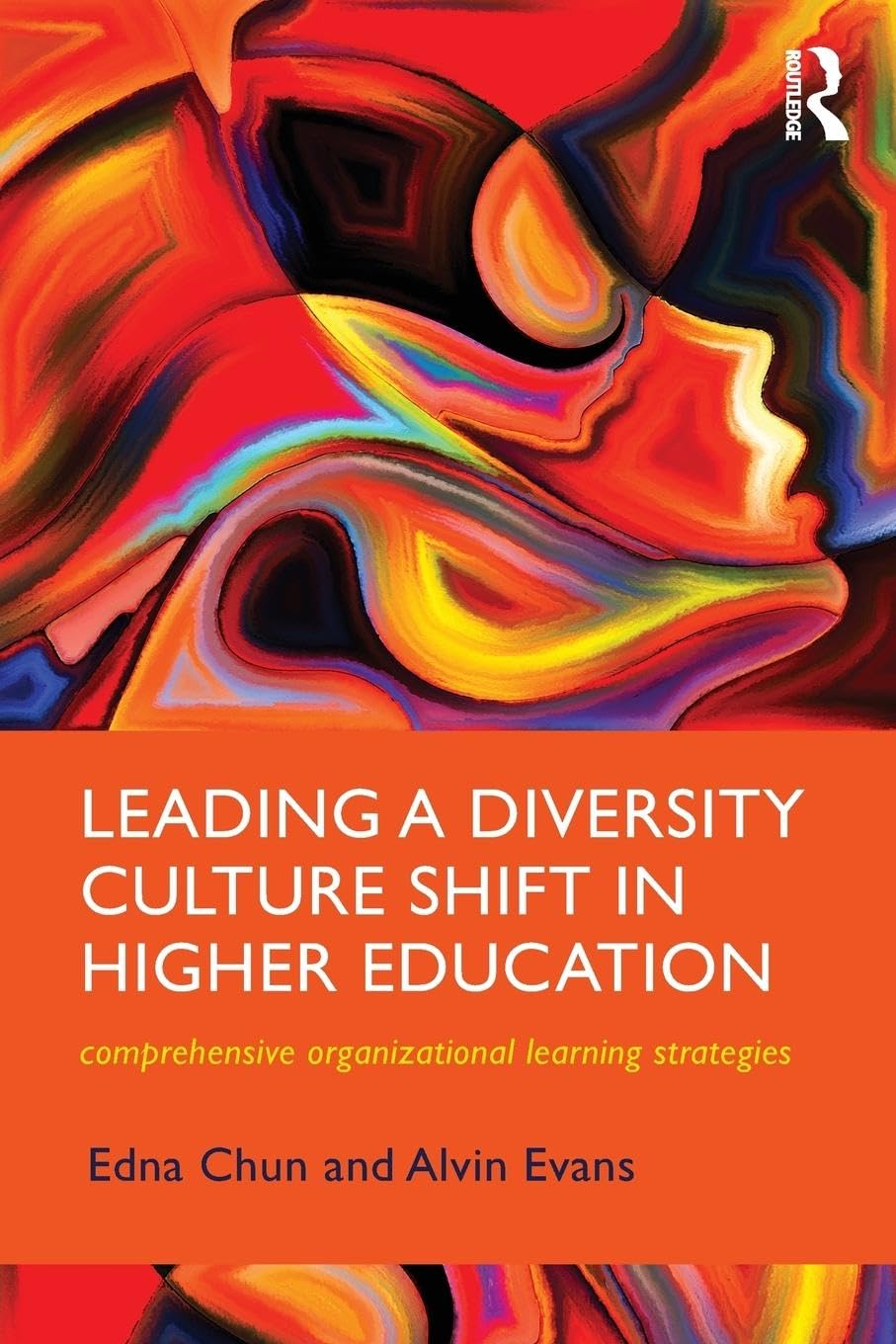 Leading a Diversity Culture Shift in Higher Education: Comprehensive Organizational Learning Strategies (New Critical Viewpoints on Society)