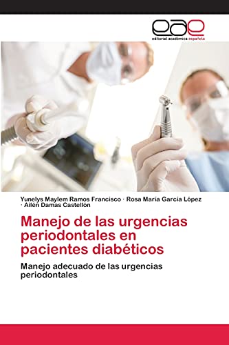 Manejo de las urgencias periodontales en pacientes diabéticos: Manejo adecuado de las urgencias periodontales