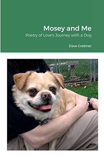Mosey and Me: Poetry of Love's Journey with a Dog