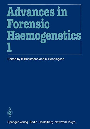 Advances in Forensic Haemogenetics 1: 11th Congress of the Society for Forensic Haemogenetics (Gesellschaft für forensische Blutgruppenkunde e.V.): Copenhagen, August 6–10, 1985