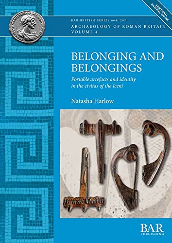 Belonging and Belongings: Portable artefacts and identity in the civitas of the Iceni (British)