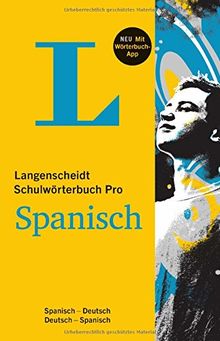 Langenscheidt Schulwörterbuch Pro Spanisch - Buch und App: Spanisch-Deutsch / Deutsch-Spanisch (Langenscheidt Schulwörterbücher Pro)