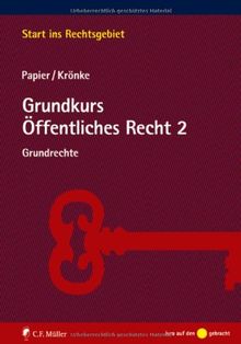 Grundkurs Öffentliches Recht 2: Grundrechte (Start ins Rechtsgebiet)