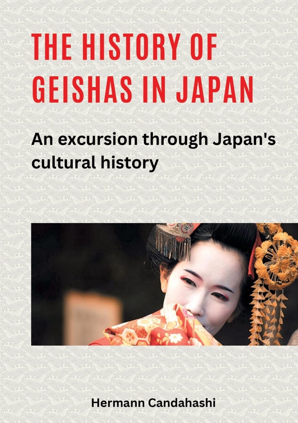 The history of geishas in Japan: An excursion through Japan's cultural history