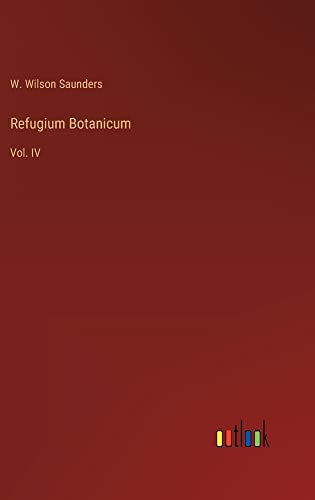 Refugium Botanicum: Vol. IV
