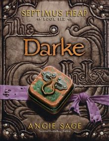 Septimus Heap, Book Six: Darke