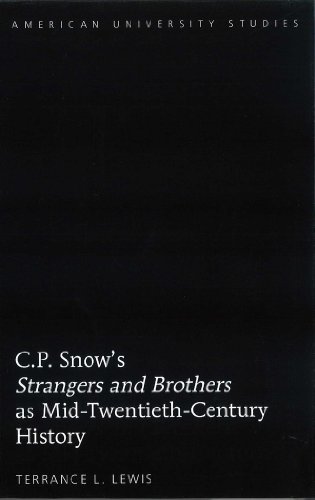 C.P. Snow's «Strangers and Brothers» as Mid-Twentieth-Century History (American University Studies)