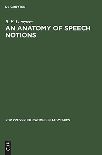 An anatomy of speech notions (PdR Press publications in tagmemics, 3, Band 3)