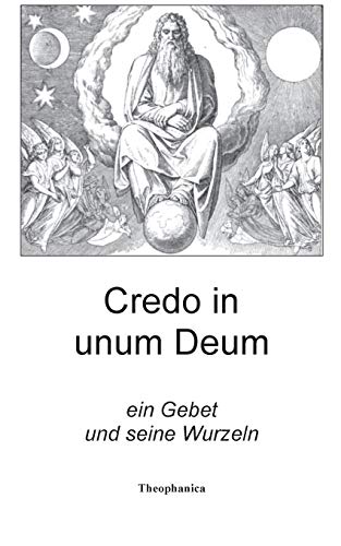 Credo in unum Deum ...: ein Gebet und seine Wurzeln