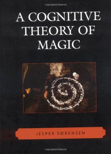 A Cognitive Theory of Magic (Cognitive Science of Religion Series)