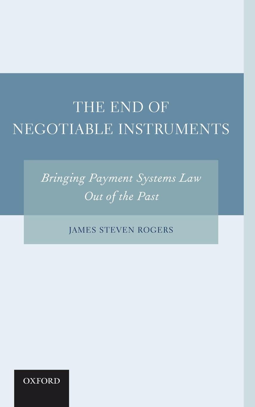 The End of Negotiable Instruments: Bringing Payment Systems Law Out of the Past
