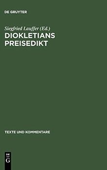 Diokletians Preisedikt (Texte und Kommentare, 5, Band 5)