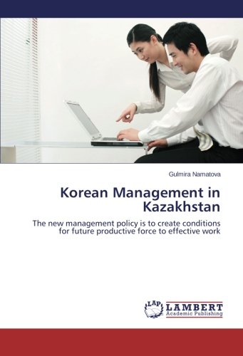 Korean Management in Kazakhstan: The new management policy is to create conditions for future productive force to effective work