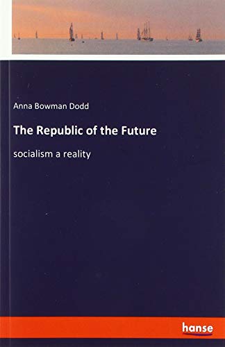 The Republic of the Future: socialism a reality