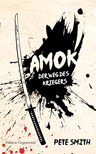 Amok: Der Weg des Kriegers