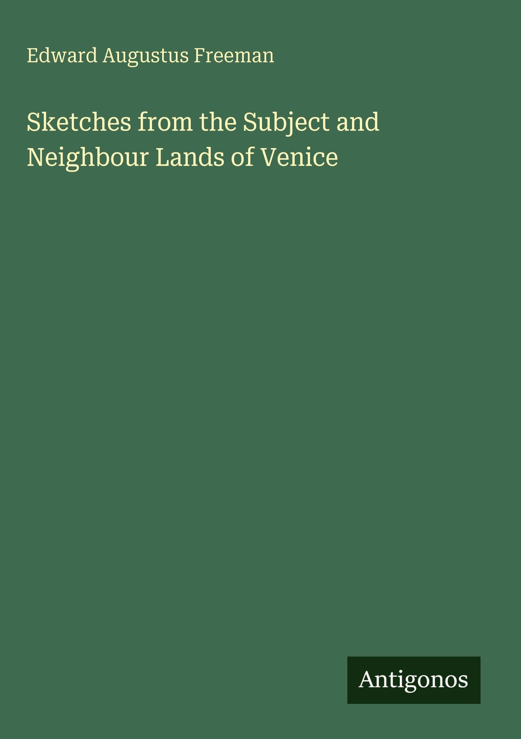 Sketches from the Subject and Neighbour Lands of Venice