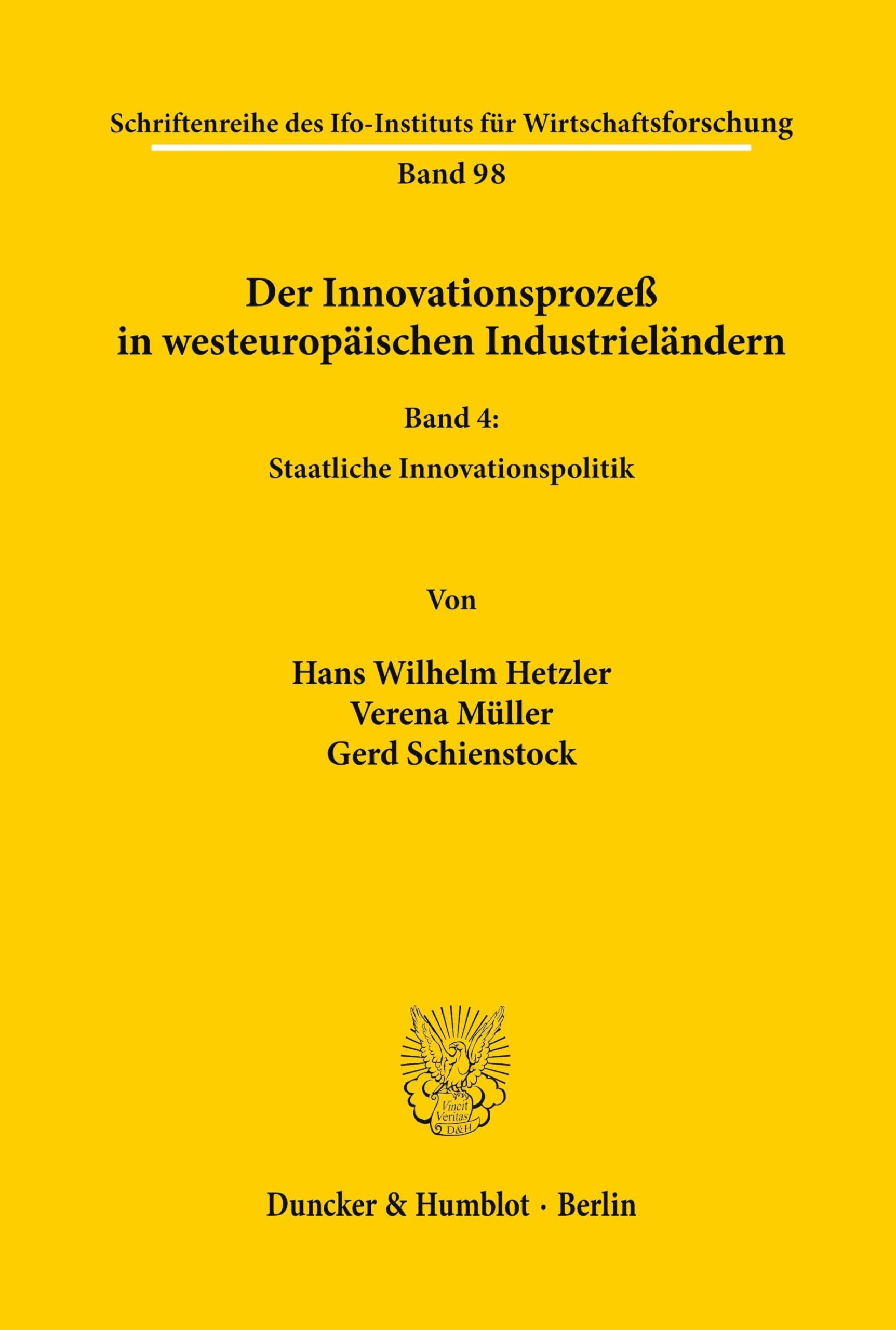 Der Innovationsprozeß in westeuropäischen Industrieländern. Band IV: Staatliche Innovationspolitik. Mit Tab. (Schriftenreihe des ifo Instituts für Wirtschaftsforschung; IFO R 98/IV)