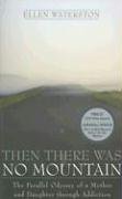 Then There Was No Mountain: A Parallel Odyssey of a Mother and Daughter Through Addiction