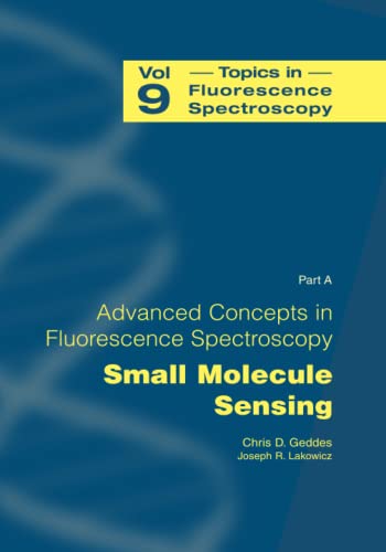 Advanced Concepts in Fluorescence Sensing: Part A: Small Molecule Sensing (Topics in Fluorescence Spectroscopy, Band 9)