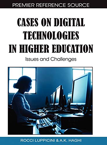 Cases on Digital Technologies in Higher Education: Issues and Challenges (Premier Reference Source)