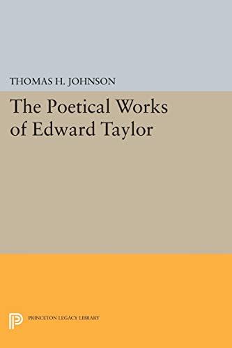 The Poetical Works of Edward Taylor (Princeton Legacy Library)