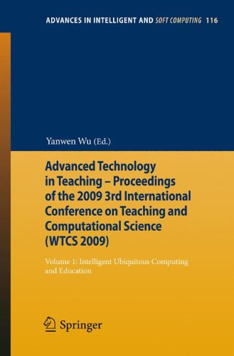 Advanced Technology in Teaching - Proceedings of the 2009 3rd International Conference on Teaching and Computational Science (WTCS 2009): Volume 1: ... (Advances in Intelligent and Soft Computing)