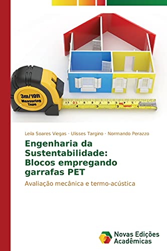 Engenharia da Sustentabilidade: Blocos empregando garrafas PET: Avaliação mecânica e termo-acústica