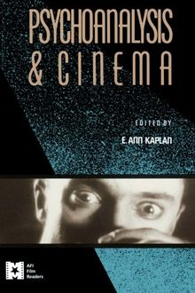 Psychoanalysis and Cinema (AFI Film Readers)