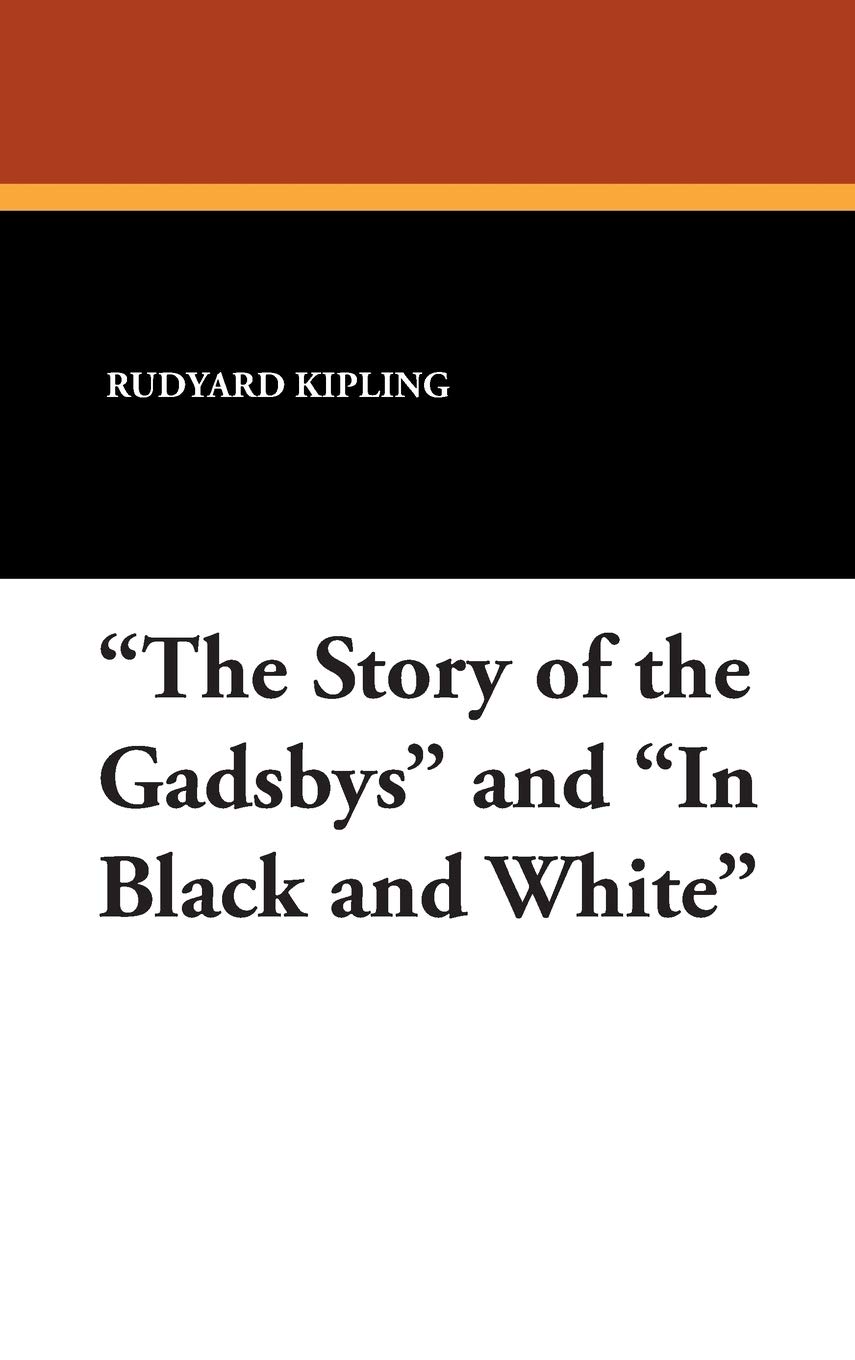 The Story of the Gadsbys and In Black and White