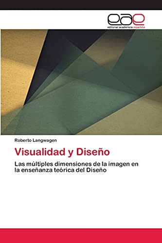Visualidad y Diseño: Las múltiples dimensiones de la imagen en la enseñanza teórica del Diseño
