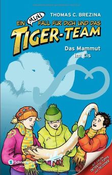 Ein MINI-Fall für dich und das Tiger-Team 01. Das Mammut im Eis