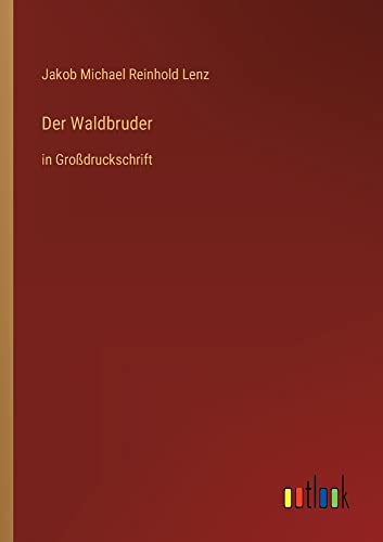Der Waldbruder: in Großdruckschrift