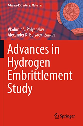 Advances in Hydrogen Embrittlement Study (Advanced Structured Materials, Band 143)