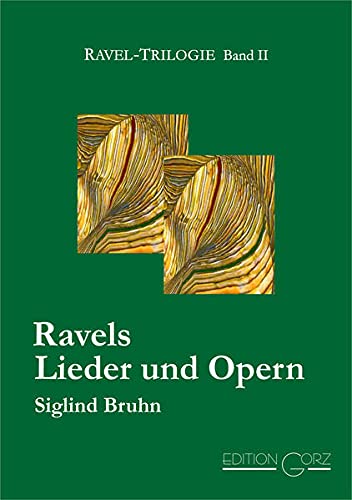 Ravels Lieder und Opern: Ravel-Triologie 02