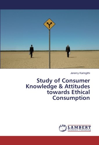 Study of Consumer Knowledge & Attitudes towards Ethical Consumption