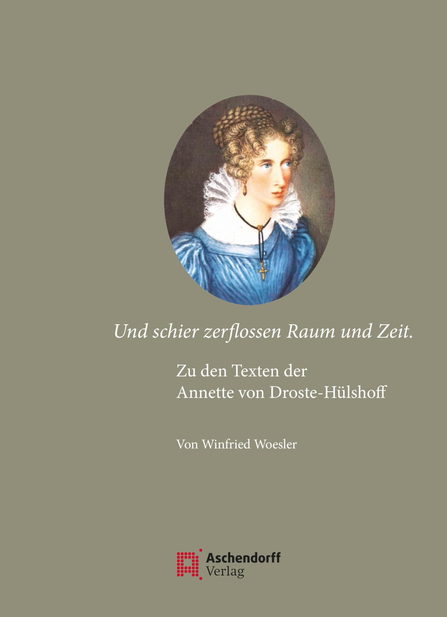 Und schier zerflossen Raum und Zeit: Zu den Texten der Annette von Droste-Hülshoff (Auswahl Einzeltitel Theologie)