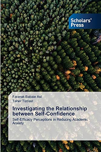 Investigating the Relationship between Self-Confidence: Self-Efficacy Perceptions in Reducing Academic Anxiety
