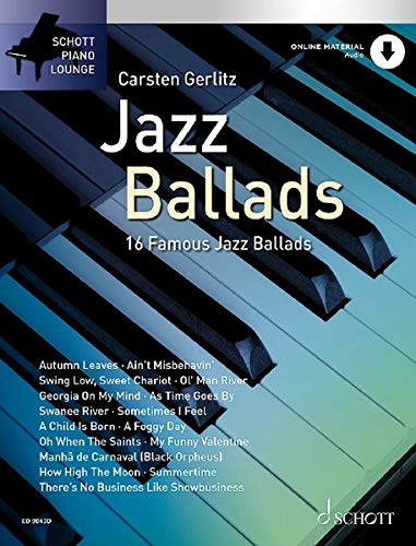 Jazz Ballads: 16 Famous Jazz Ballads. Klavier. Ausgabe mit Online-Audiodatei. (Schott Piano Lounge)