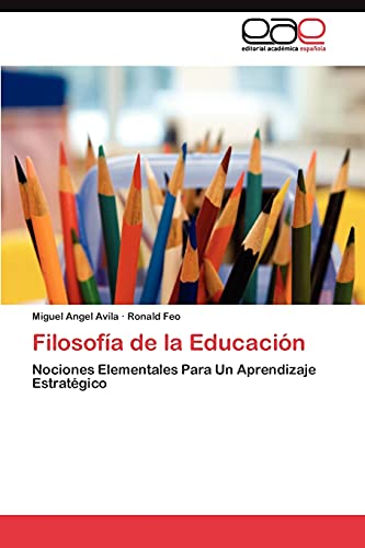 Filosofía de la Educación: Nociones Elementales Para Un Aprendizaje Estratégico