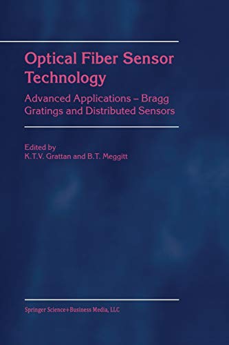Optical Fiber Sensor Technology: Advanced Applications - Bragg Gratings and Distributed Sensors