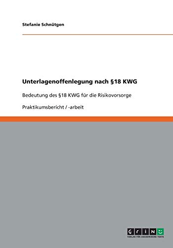 Unterlagenoffenlegung nach §18 KWG: Bedeutung des §18 KWG für die Risikovorsorge
