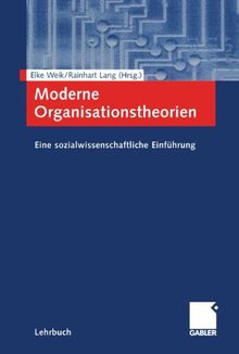 Moderne Organisationstheorien. Eine sozialwissenschaftliche Einführung