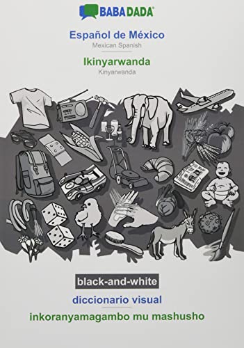 BABADADA black-and-white, Español de México - Ikinyarwanda, diccionario visual - inkoranyamagambo mu mashusho: Mexican Spanish - Kinyarwanda, visual dictionary