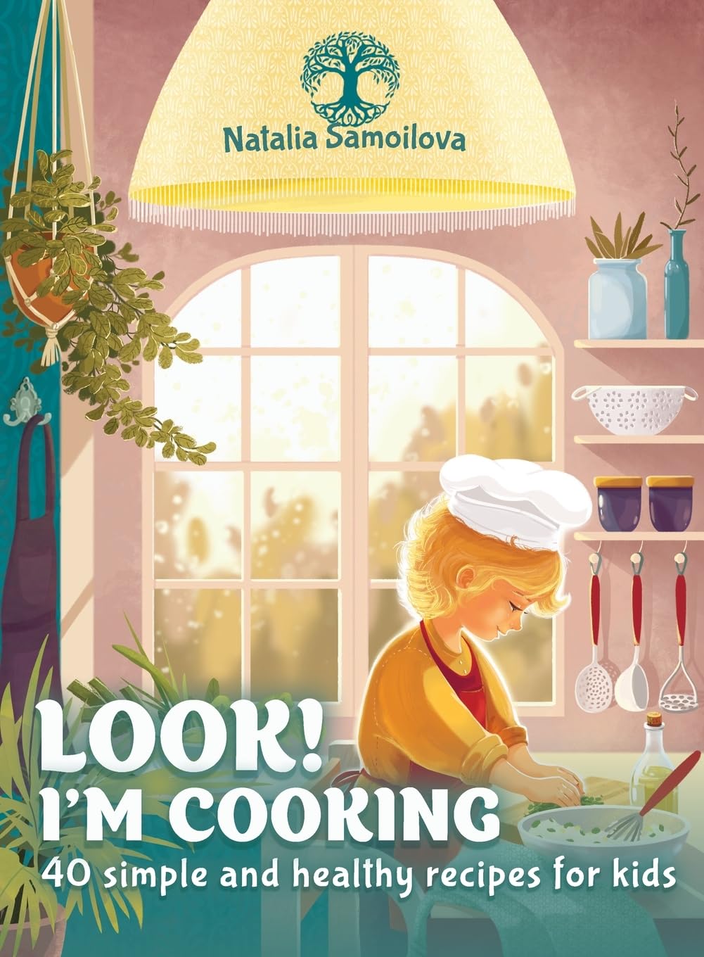 LOOK! I'M COOKING: 40 Simple and Healthy Recipes for Kids