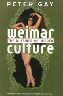 Weimar Culture: The Outsider as Insider